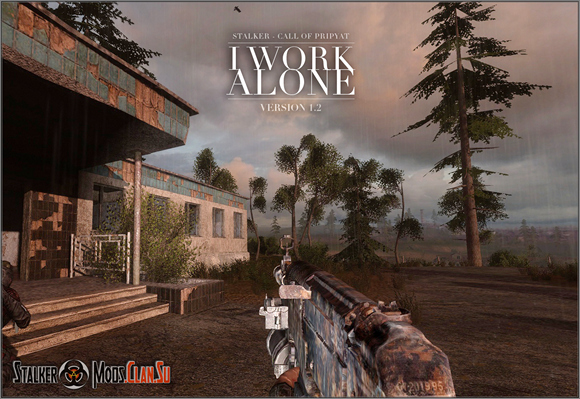 I Work Alone v1.2 full Мод Сталкер Зов Припяти